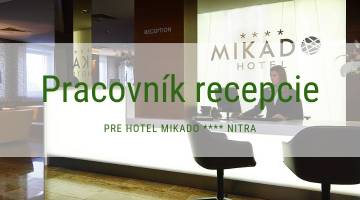 Hotelový recepèný / recepèná pre Hotel MIKADO, Nitra